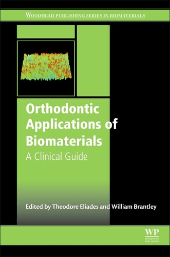 Orthodontic Applications of Biomaterials A Clinical Guide