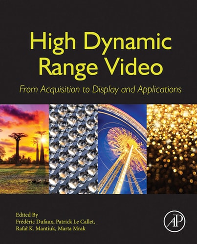 High Dynamic Range Video From Acquisition, to Display and Applications