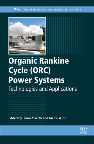 Organic Rankine Cycle (ORC) Power Systems Technologies and Applications