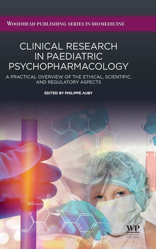 Clinical Research in Paediatric Psychopharmacology A Practical Overview of the Ethical, Scientific, and Regulatory Aspects