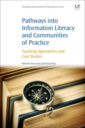 Pathways into Information Literacy and Communities of Practice Teaching Approaches and Case Studies