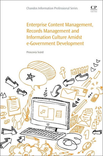 Enterprise Content Management, Records Management and Information Culture Amidst E-Government Development