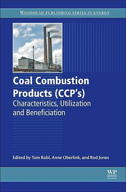 Coal Combustion Products (Ccps): Characteristics, Utilization and Beneficiation