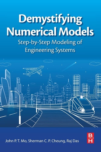 Demystifying Numerical Models Step-by Step Modeling of Engineering Systems