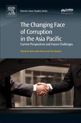 The Changing Face of Corruption in the Asia Pacific: Current Perspectives and Future Challenges