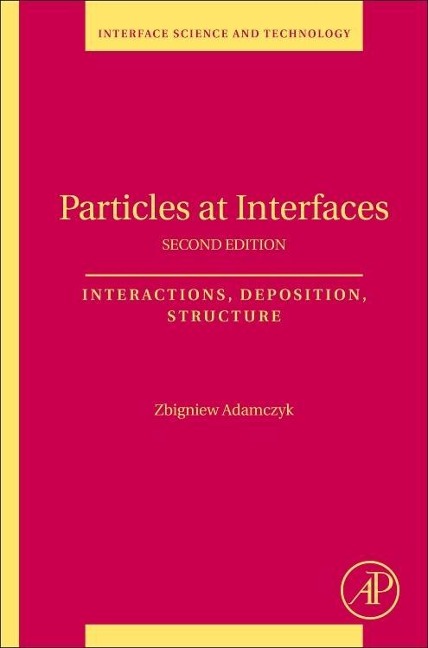 Particles at Interfaces: Interactions, Deposition, Structure Volume 20