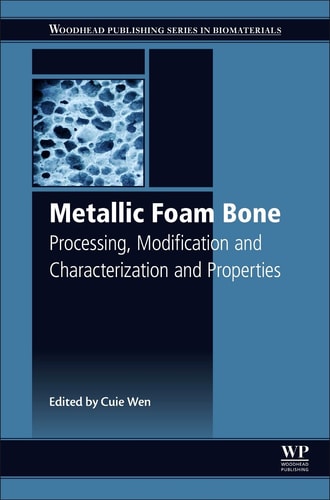 Metallic Foam Bone Processing, Modification and Characterization and Properties