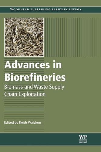 Advances in Biorefineries Biomass and Waste Supply Chain Exploitation