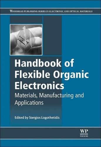 Handbook of Flexible Organic Electronics Materials, Manufacturing and Applications