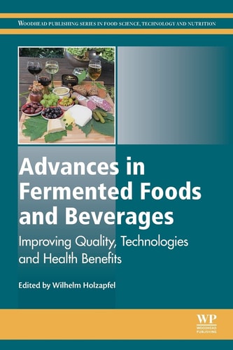 Advances in Fermented Foods and Beverages Improving Quality, Technologies and Health Benefits