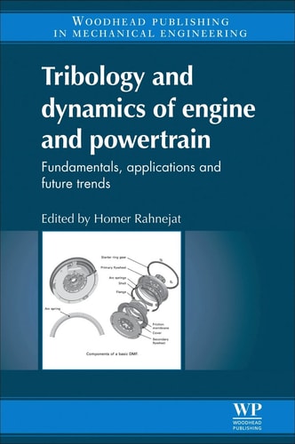Tribology and Dynamics of Engine and Powertrain Fundamentals, Applications and Future Trends