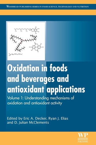 Oxidation in Foods and Beverages and Antioxidant Applications Understanding Mechanisms of Oxidation and Antioxidant Activity
