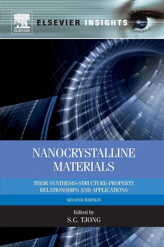 Nanocrystalline Materials Their Synthesis-Structure-Property Relationships and Applications