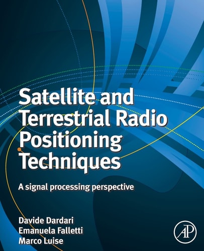 Satellite and Terrestrial Radio Positioning Techniques A Signal Processing Perspective
