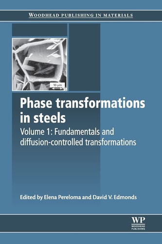 Phase Transformations in Steels Fundamentals and Diffusion-Controlled Transformations