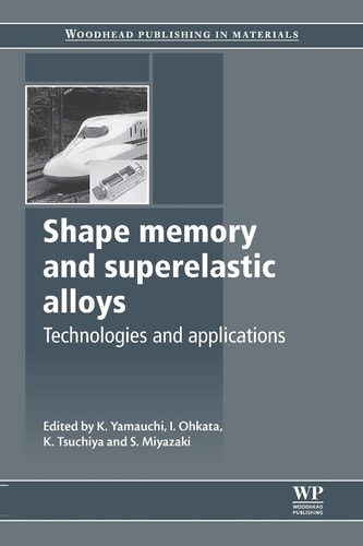 Shape Memory and Superelastic Alloys Applications and Technologies