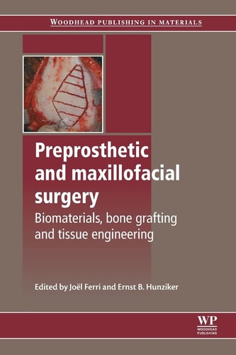 Preprosthetic and Maxillofacial Surgery Biomaterials, Bone Grafting and Tissue Engineering