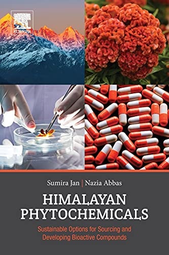 Himalayan Phytochemicals Sustainable Options for Sourcing and Developing Bioactive Compounds