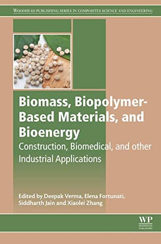 Biomass, Biopolymer-Based Materials, and Bioenergy Construction, Biomedical, and other Industrial Applications