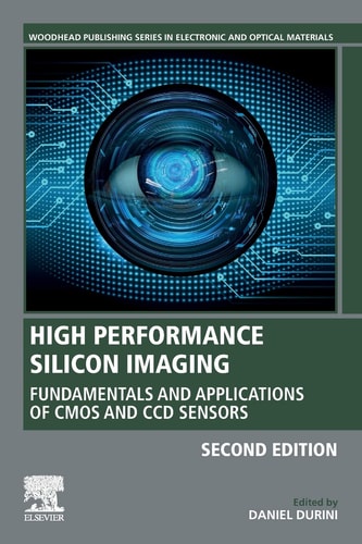 High Performance Silicon Imaging Fundamentals and Applications of CMOS and CCD Sensors