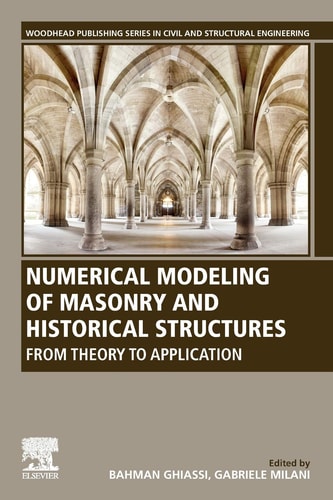 Numerical Modeling of Masonry and Historical Structures From Theory to Application
