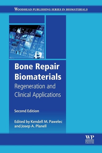 Bone Repair Biomaterials Regeneration and Clinical Applications