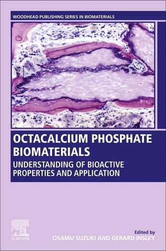 Octacalcium Phosphate Biomaterials Understanding of Bioactive Properties and Application