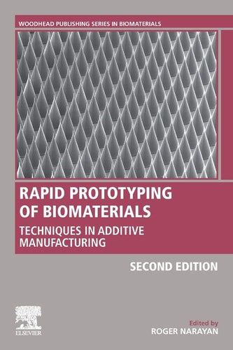 Rapid Prototyping of Biomaterials Techniques in Additive Manufacturing