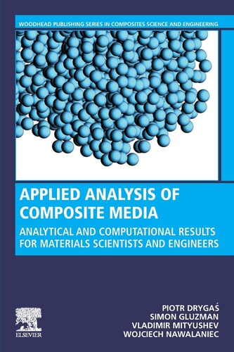 Applied Analysis of Composite Media Analytical and Computational Results for Materials Scientists and Engineers