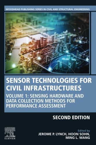 Sensor Technologies for Civil Infrastructures Volume 1: Sensing Hardware and Data Collection Methods for Performance Assessment