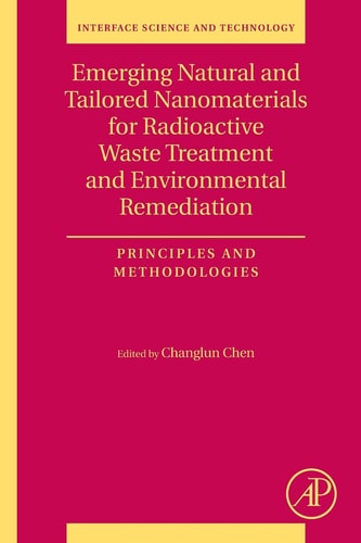 Emerging Natural and Tailored Nanomaterials for Radioactive Waste Treatment and Environmental Remediation Principles and Methodologies