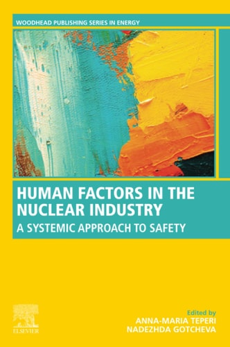 Human Factors in the Nuclear Industry A Systemic Approach to Safety
