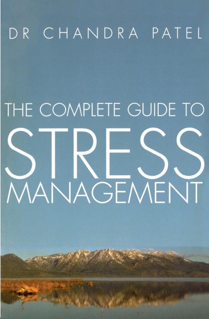 The Complete Guide To Stress Management