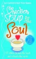 Chicken Soup For The Soul: 101 Stories to Open the Heart and Rekindle the Spirit