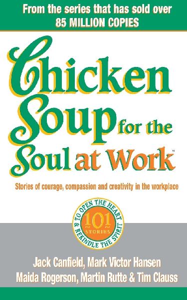 Chicken Soup For The Soul At Work