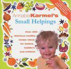 Annabel Karmels Small Helpings