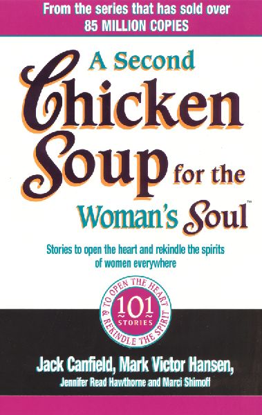 A Second Chicken Soup For The Womans Sou