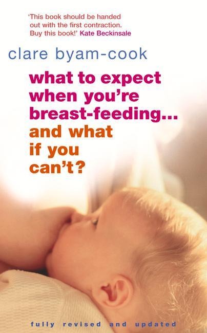 What To Expect When Youre Breast-feeding... And What If You Cant?