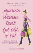 Japanese Women Dont Get Old or Fat: Delicious slimming and anti-ageing secrets