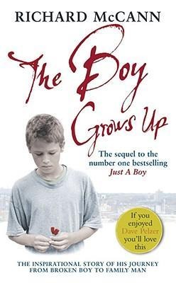 The Boy Grows Up: The inspirational story of his journey from broken boy to family man