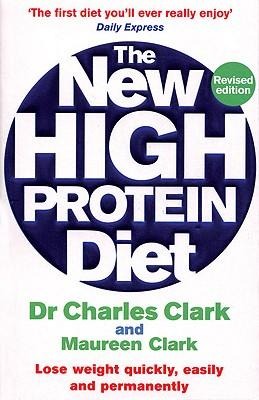 The New High Protein Diet: Lose weight quickly, easily and permanently