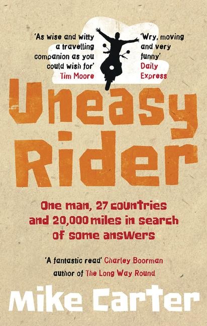Uneasy Rider: Travels Through a Mid-Life Crisis