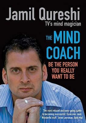 The Mind Coach: Be the person you really want to be