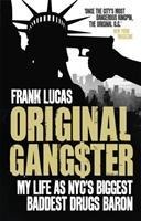 Original Gangster: My Life as NYCs Biggest Baddest Drugs Baron