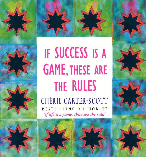 If Success Is A Game These Are The Rules