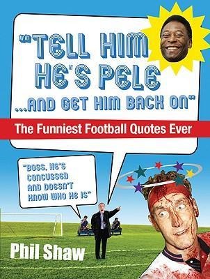 Tell Him Hes Pele