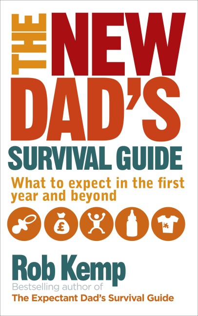 The New Dads Survival Guide: What to Expect in the First Year and Beyond