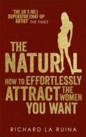 The Natural: How to effortlessly attract the women you want