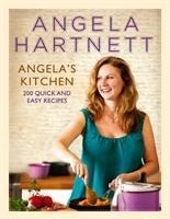 Angelas Kitchen: 200 Quick and Easy Recipes