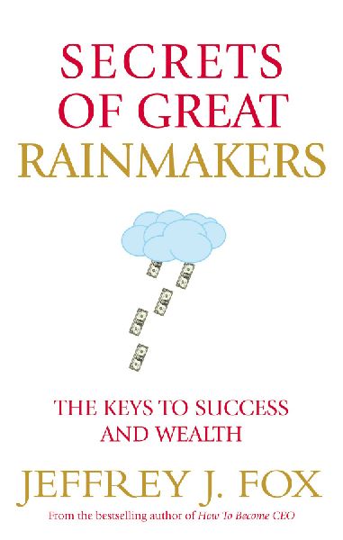Secrets of Great Rainmakers